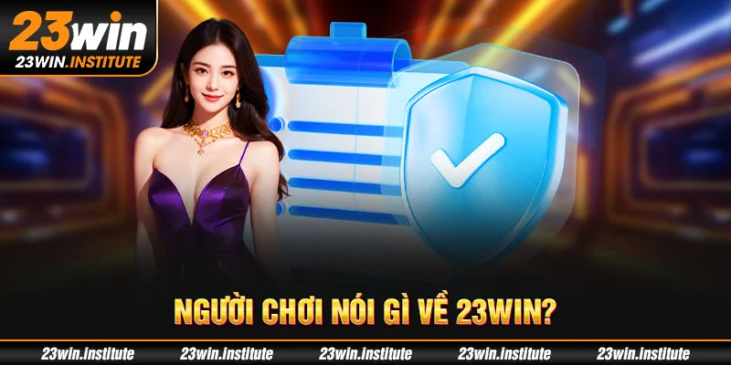 Hình ảnh review – Người chơi nói gì về 23Win?