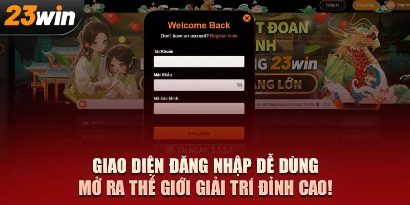 Giao diện đăng nhập dễ dùng, mở ra thế giới giải trí đỉnh cao!