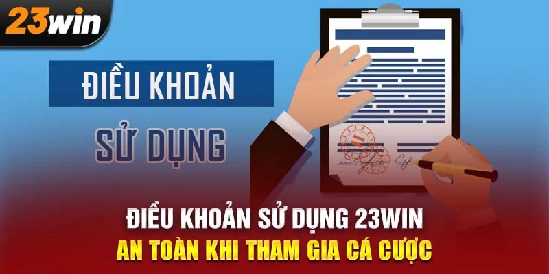 Điều Khoản Sử Dụng 23WIN: Hành Trang Cho Trải Nghiệm Cá Cược Minh Bạch