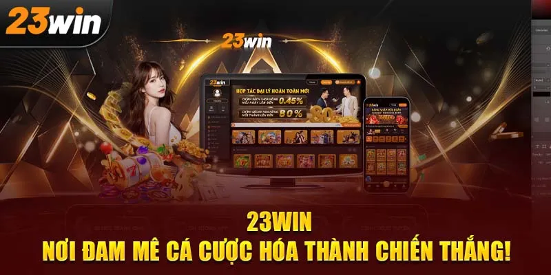 Từ ước mơ đến thực tại – 23Win vươn mình khẳng định uy tín