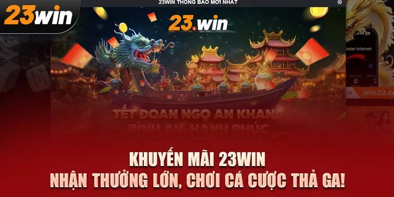 Khuyến Mãi 23Win – Nhận thưởng lớn, chơi cá cược thả ga!