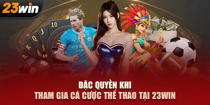 Thể Thao 23Win – Điểm đến của hơn 20.000 cược thủ
