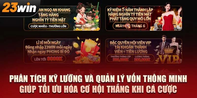 Phân tích kỹ lưỡng và quản lý vốn thông minh giúp tối ưu hóa cơ hội thắng khi cá cược.